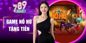 game nổ hũ tặng tiền 789club – trải nghiệm cơ chế hấp dẫn