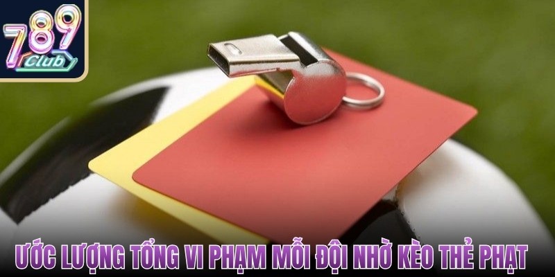 Kèo Thẻ Phạt Hấp Dẫn 789Club, Chính Xác Cho Mọi Trận Đấu 2 keo the phat 2
